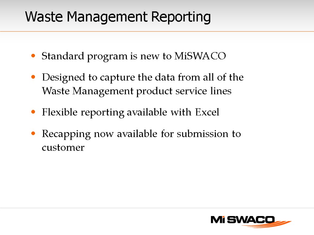 Waste Management Reporting Standard program is new to MiSWACO Designed to capture the data